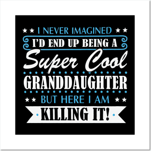 I'd End Up Being A Super Cool granddaughter Posters and Art